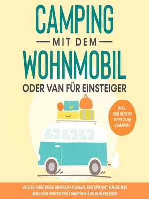 cover image of Camping mit dem Wohnmobil oder Van für Einsteiger